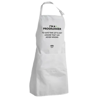 I’m a programmer Save time, Adult Chef Apron (with sliders and 2 pockets)