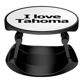 I love Tahoma, Phone Holders Stand  Stand Βάση Στήριξης Κινητού στο Χέρι