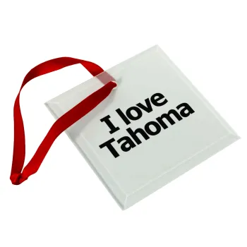 I love Tahoma, Christmas ornament, glass square ornament 9x9cm