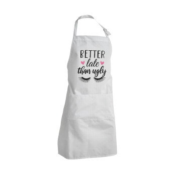 Better Late than ugly hearts, Adult Chef Apron (with sliders and 2 pockets)