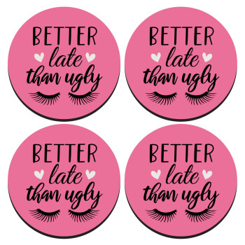 Better Late than ugly hearts, SET of 4 round wooden coasters (9cm)