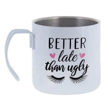 Better Late than ugly hearts, Mug Stainless steel double wall 400ml