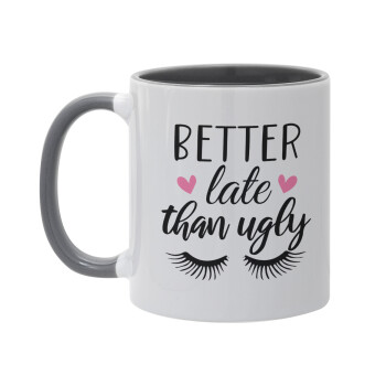 Better Late than ugly hearts, Mug colored grey, ceramic, 330ml