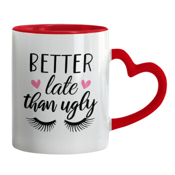 Better Late than ugly hearts, Mug heart red handle, ceramic, 330ml