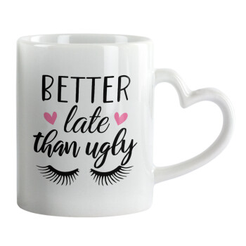 Better Late than ugly hearts, Mug heart handle, ceramic, 330ml
