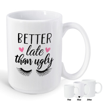 Better Late than ugly hearts, Κούπα Mega, κεραμική, 450ml