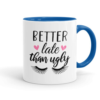 Better Late than ugly hearts, Mug colored blue, ceramic, 330ml