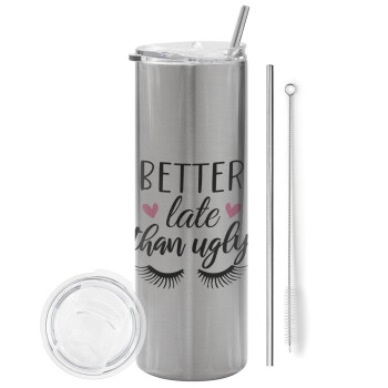 Better Late than ugly hearts, Eco friendly stainless steel Silver tumbler 600ml, with metal straw & cleaning brush