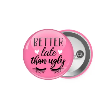 Better Late than ugly hearts, Κονκάρδα παραμάνα 5.9cm