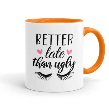 Better Late than ugly hearts, Mug colored orange, ceramic, 330ml