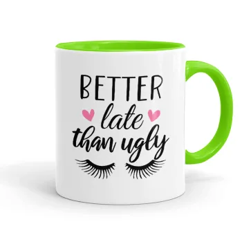 Better Late than ugly hearts, Mug colored light green, ceramic, 330ml