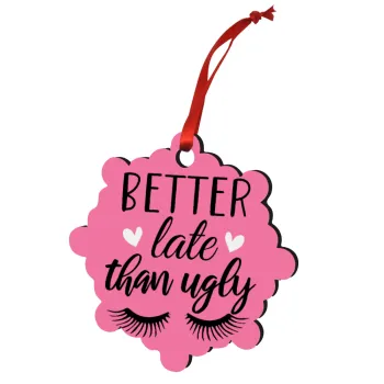 Better Late than ugly hearts, Christmas ornament snowflake wooden 7.5cm