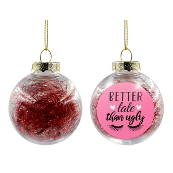 Better Late than ugly hearts, Transparent Christmas tree ball ornament with red filling 8cm