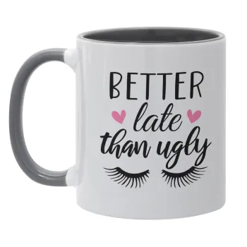 Better Late than ugly hearts, Mug colored grey, ceramic, 330ml