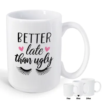 Better Late than ugly hearts, Κούπα Mega, κεραμική, 450ml