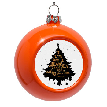Tree, i wish you a merry christmas and a Happy New Year!!! xoxoxo, Στολίδι Χριστουγεννιάτικη μπάλα δένδρου Πορτοκαλί 8cm