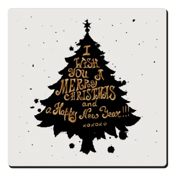 Tree, i wish you a merry christmas and a Happy New Year!!! xoxoxo, Τετράγωνο μαγνητάκι ξύλινο 6x6cm