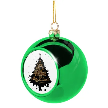 Tree, i wish you a merry christmas and a Happy New Year!!! xoxoxo, Green Christmas tree ornament ball 8cm