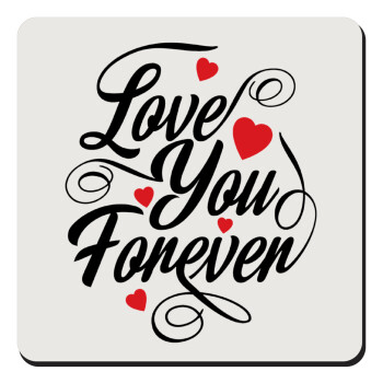 Love you forever, Τετράγωνο μαγνητάκι ξύλινο 9x9cm