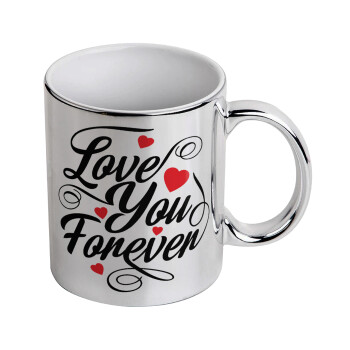 Love you forever, Mug ceramic, silver mirror, 330ml