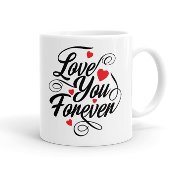 Love you forever, Ceramic coffee mug, 330ml