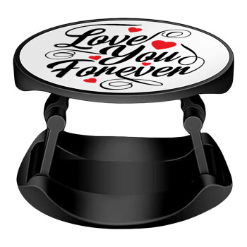 Love you forever, Phone Holders Stand  Stand Βάση Στήριξης Κινητού στο Χέρι