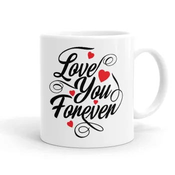 Love you forever, Ceramic coffee mug, 330ml