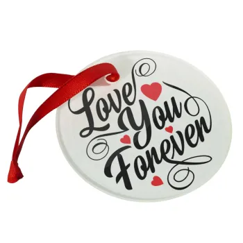 Love you forever, Christmas ornament glass 9cm