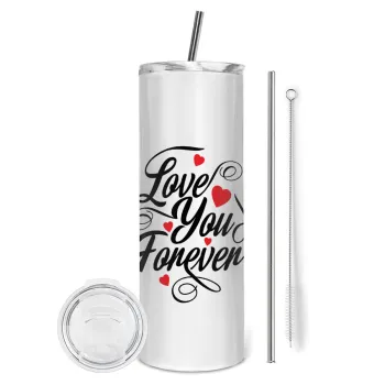 Love you forever, Tumbler ποτήρι θερμό από ανοξείδωτο ατσάλι 600ml, με μεταλλικό καλαμάκι & βούρτσα καθαρισμού