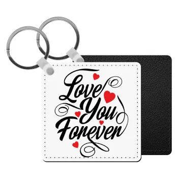 Love you forever, Μπρελόκ Δερματίνη, τετράγωνο ΜΑΥΡΟ (5x5cm)