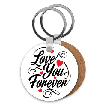 Love you forever, Μπρελόκ Ξύλινο στρογγυλό MDF Φ5cm