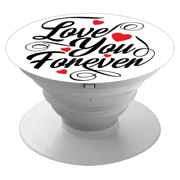 Love you forever, Phone Holders Stand  Λευκό Βάση Στήριξης Κινητού στο Χέρι