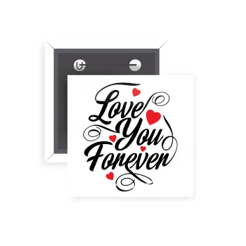Love you forever, Κονκάρδα παραμάνα τετράγωνη 5x5cm