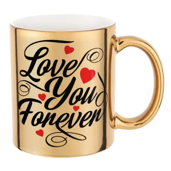 Love you forever, Κούπα κεραμική, χρυσή καθρέπτης, 330ml