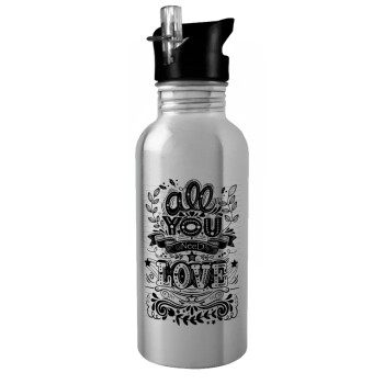 All you need is love, Water bottle Silver with straw, stainless steel 600ml