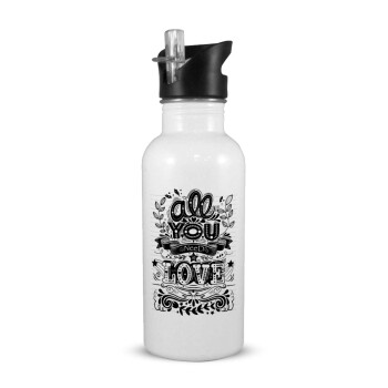 All you need is love, White water bottle with straw, stainless steel 600ml
