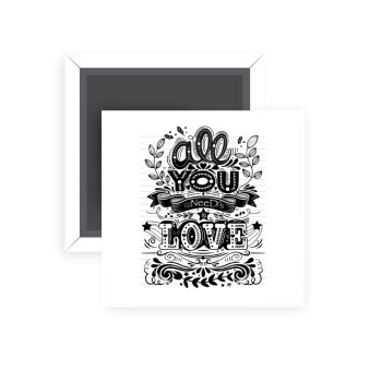 All you need is love, Μαγνητάκι ψυγείου τετράγωνο διάστασης 5x5cm