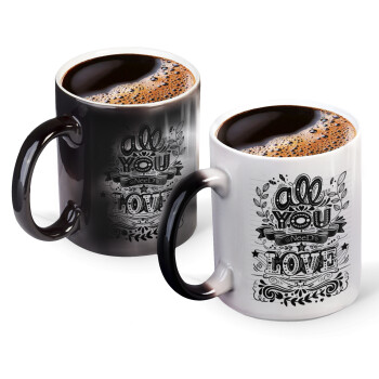 All you need is love, Color changing magic Mug, ceramic, 330ml when adding hot liquid inside, the black colour desappears (1 pcs)