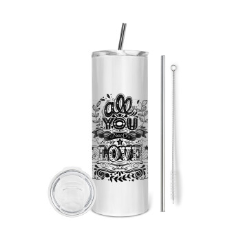 All you need is love, Eco friendly stainless steel tumbler 600ml, with metal straw & cleaning brush