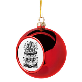 All you need is love, Χριστουγεννιάτικη μπάλα δένδρου Κόκκινη 8cm