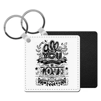 All you need is love, Μπρελόκ Δερματίνη, τετράγωνο ΜΑΥΡΟ (5x5cm)