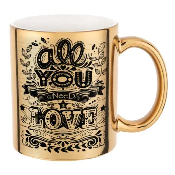 All you need is love, Mug ceramic, gold mirror, 330ml