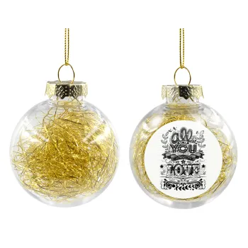 All you need is love, Στολίδι Χριστουγεννιάτικη μπάλα δένδρου διάφανη με χρυσό γέμισμα 8cm