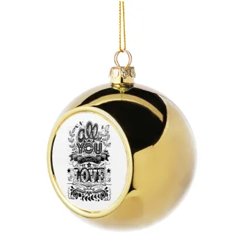 All you need is love, Golden Christmas tree ball ornament 8cm
