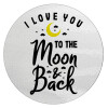 I love you to the moon and back, Επιφάνεια κοπής γυάλινη στρογγυλή (30cm)