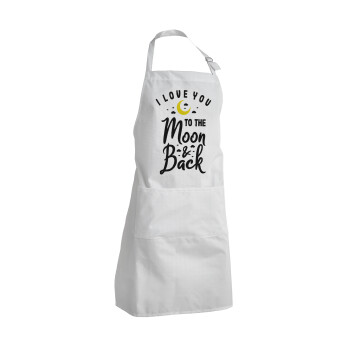 I love you to the moon and back, Adult Chef Apron (with sliders and 2 pockets)