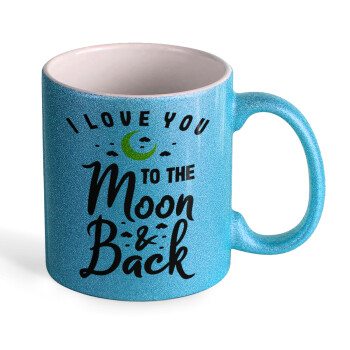 I love you to the moon and back, Κούπα Σιέλ Glitter που γυαλίζει, κεραμική, 330ml