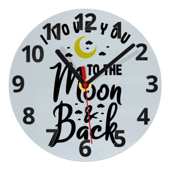 I love you to the moon and back, Ρολόι τοίχου γυάλινο (20cm)