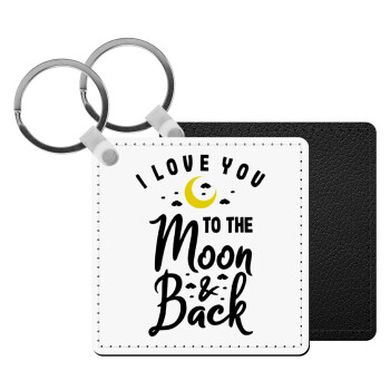 I love you to the moon and back, Μπρελόκ Δερματίνη, τετράγωνο ΜΑΥΡΟ (5x5cm)