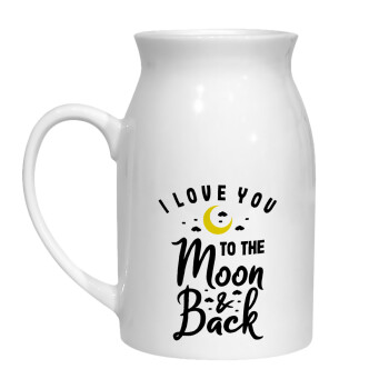 I love you to the moon and back, Κανάτα Γάλακτος, 450ml (1 τεμάχιο)